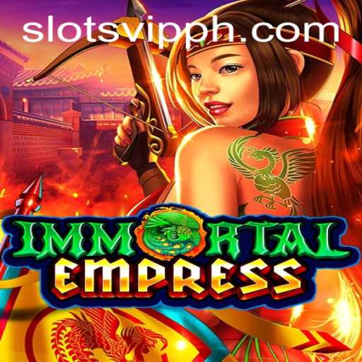 ImmortalEmpress: Dive into the Regal Realm of SlotsVIP